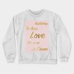 Love and I love you in languages Crewneck Sweatshirt